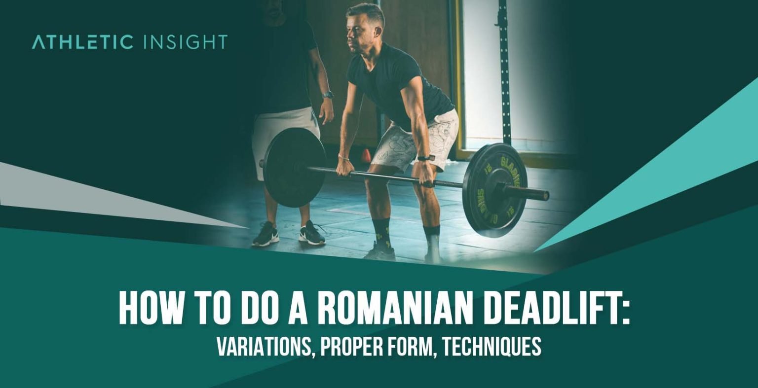 How to do a Romanian Deadlift Variations, Proper Form, Techniques