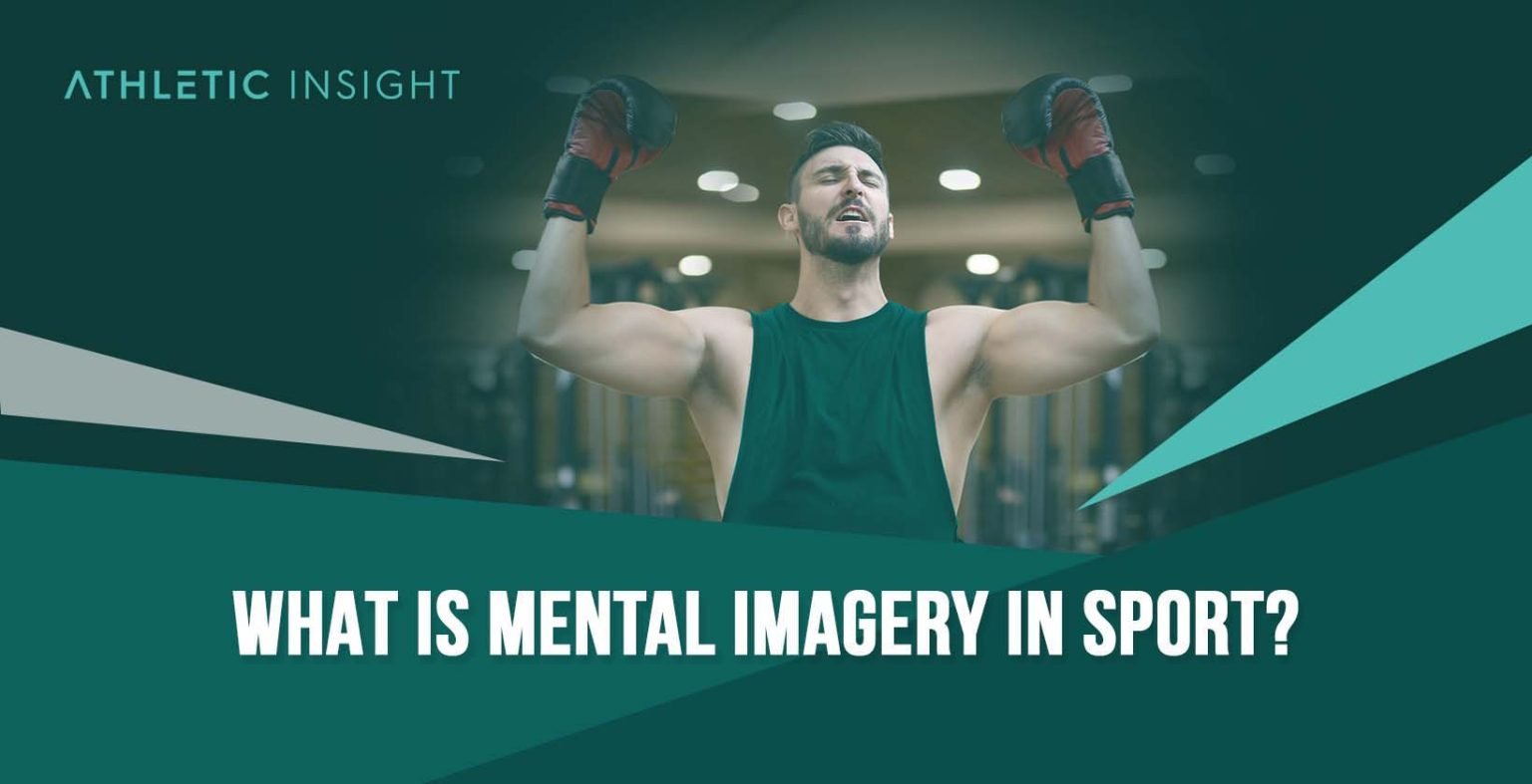 What is Mental Imagery and Visualization in Sports? - Athletic Insight