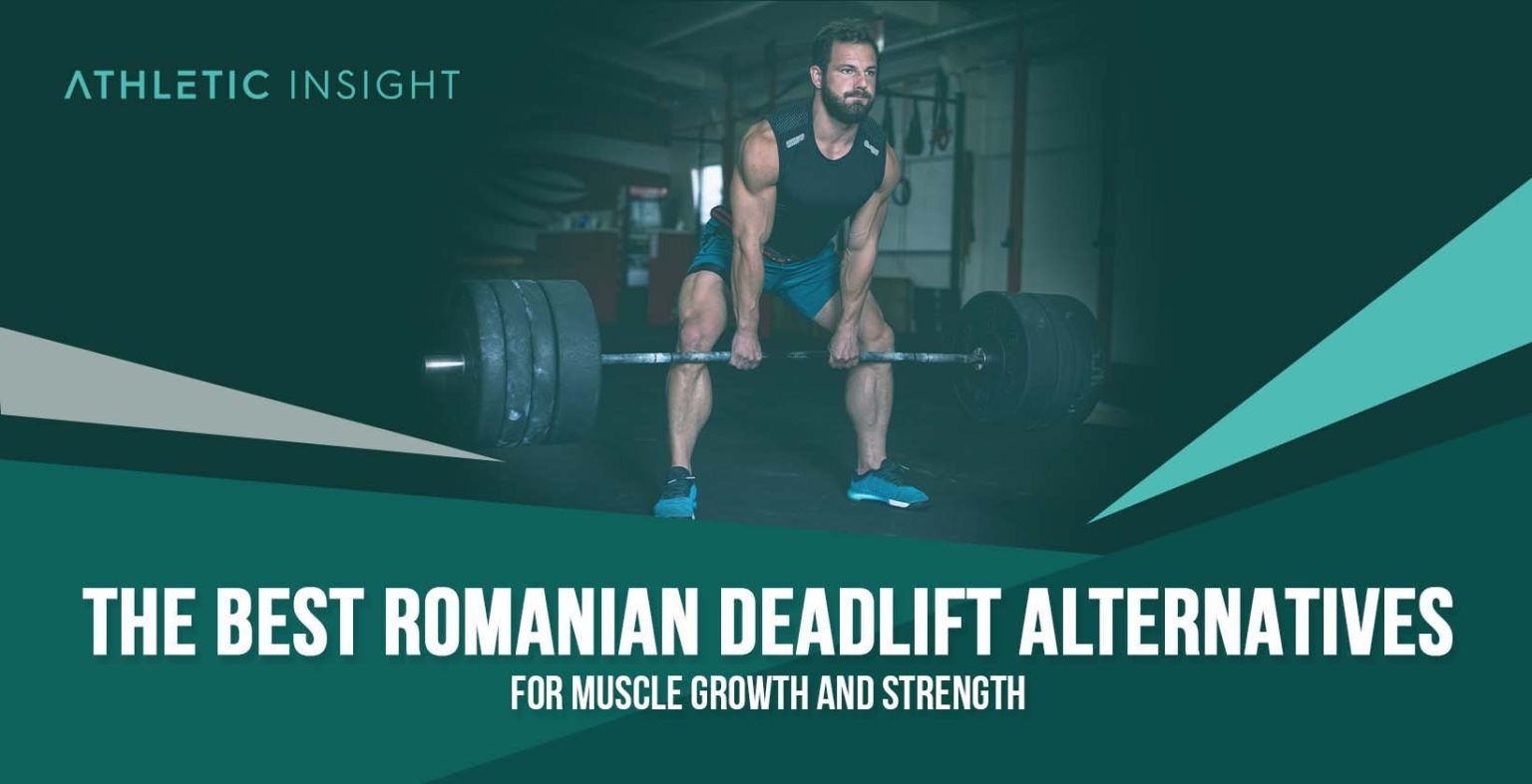 The Best Romanian Deadlift Alternatives for Muscle and Strength