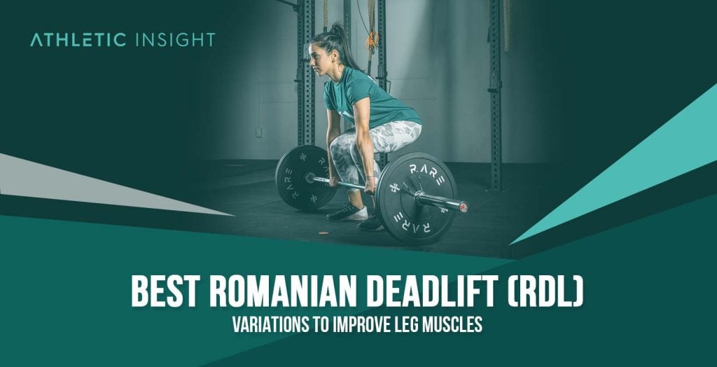 Best Romanian Deadlift (RDL) Variations to Improve Leg Muscles