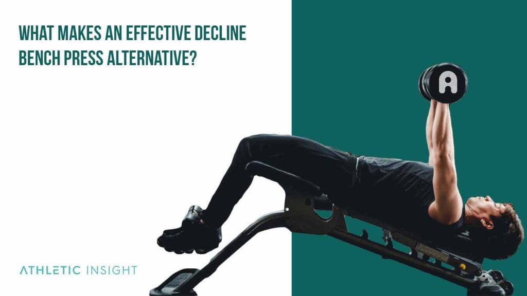 Decline Bench Press Alternatives for Chest and Body Muscles - Athletic ...