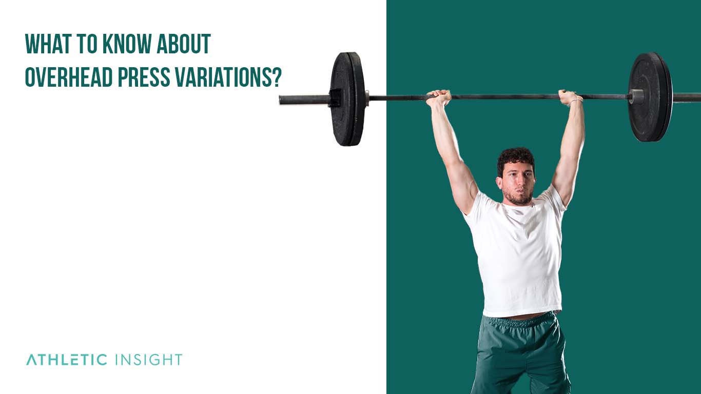 What to Know About Overhead Press Variations