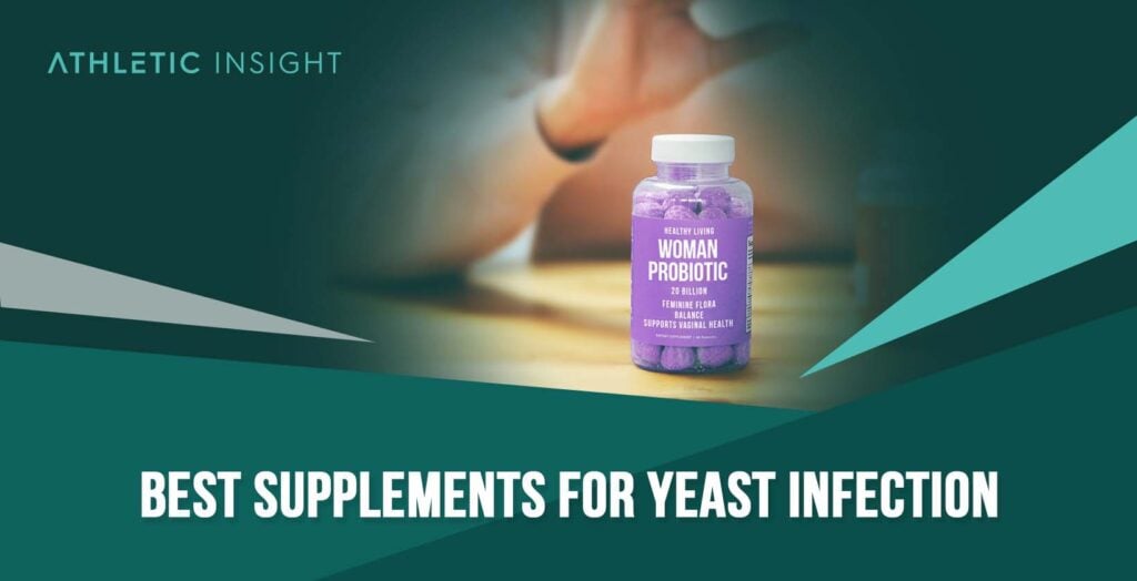 Best Supplements for Yeast Infection Athletic Insight